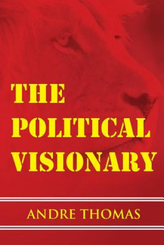 Книга The Political Visionary MR Andre Thomas