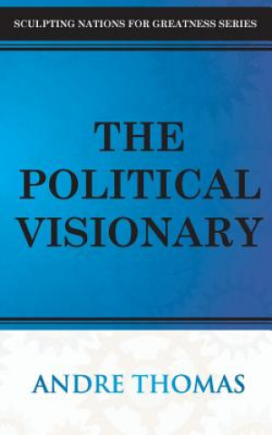 Könyv The Political Visionary MR Andre Thomas
