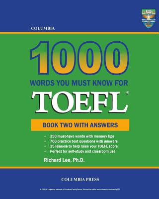 Carte Columbia 1000 Words You Must Know for TOEFL: Book Two with Answers Richard Lee Ph D