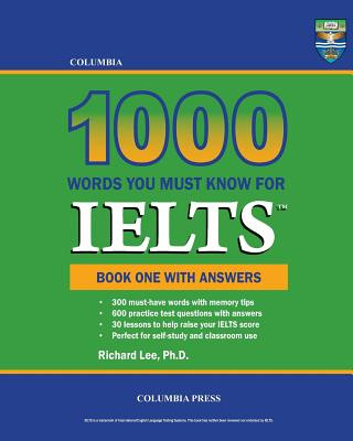 Knjiga Columbia 1000 Words You Must Know for IELTS: Book One with Answers Richard Lee Ph D