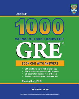 Carte Columbia 1000 Words You Must Know for GRE: Book One with Answers Richard Lee Ph D