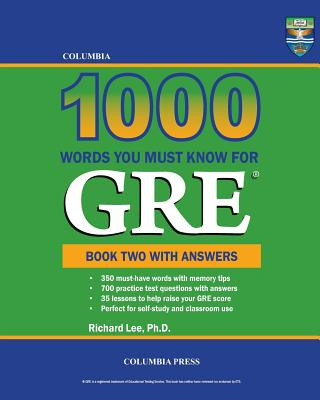Carte Columbia 1000 Words You Must Know for GRE: Book Two with Answers Richard Lee Ph D