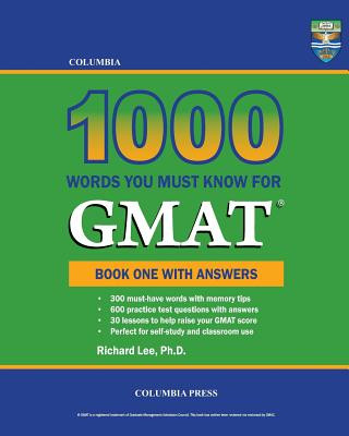 Carte Columbia 1000 Words You Must Know for GMAT: Book One with Answers Richard Lee Ph D