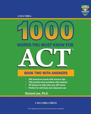 Könyv Columbia 1000 Words You Must Know for ACT: Book Two with Answers Richard Lee Ph D