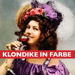 Kniha Klondike in Farbe Graham Wilson