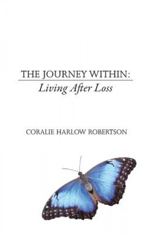 Kniha The Journey Within: Living After Loss Coralie Harlow Robertson