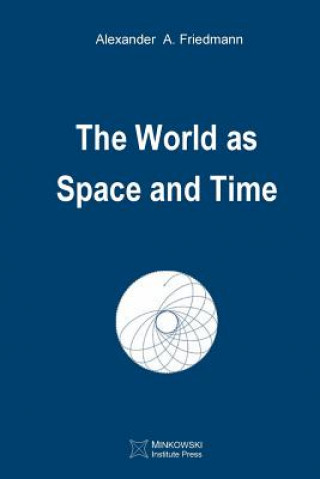 Kniha World as Space and Time Alexander a Friedmann