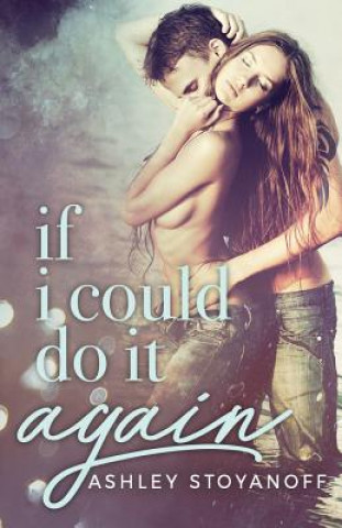 Buch If I Could Do It Again Ashley Stoyanoff