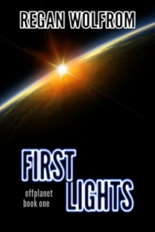 Knjiga First Lights Regan Wolfrom