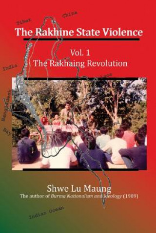 Carte The Rakhine State Violence: Vol. 1: The Rakhaing Revolution Shwe Lu Maung