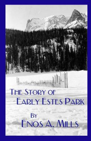 Carte The Story of Early Estes Park Enos A Mills