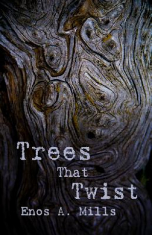 Buch Trees That Twist Enos A Mills