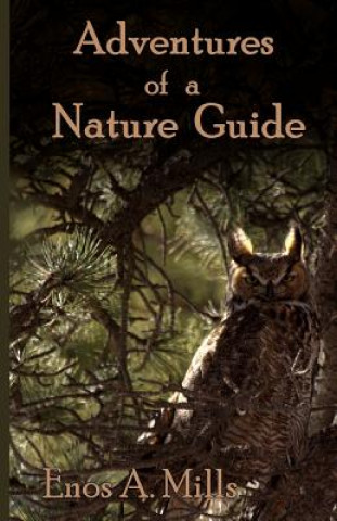 Книга Adventures of a Nature Guide Enos A Mills