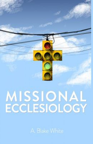 Buch Missional Ecclesiology MR A Blake White