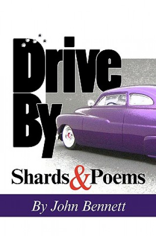 Książka Drive By: Shards & Poems John Bennett