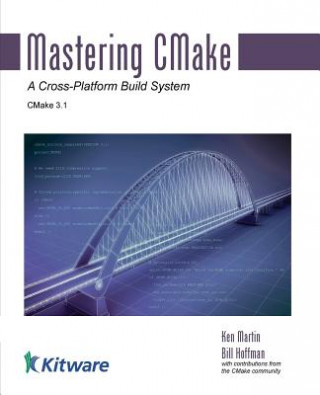 Kniha Mastering CMake Ken Martin