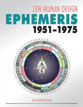 Kniha Zen Human Design Ephemeris 1951 - 1975 Chaitanyo