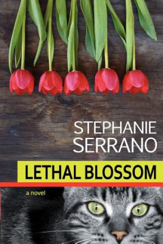 Knjiga Lethal Blossom Stephanie Serrano