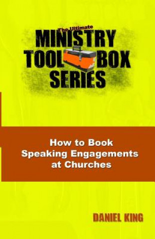 Buch How to Book Speaking Engagements at Churches Daniel King