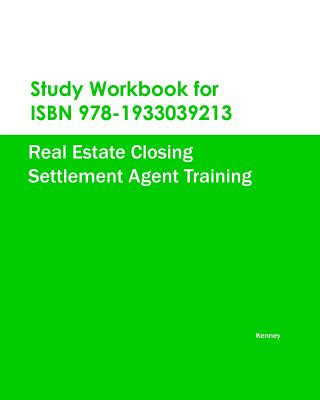 Carte Study Workbook for ISBN 978-1933039213 Real Estate Closing Settlement Agent Training Kenney