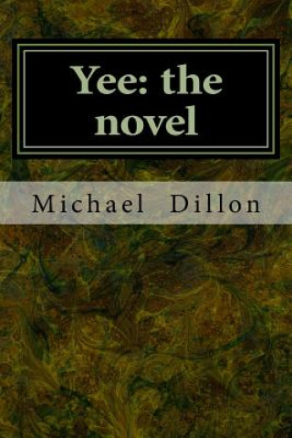 Książka Yee: the novel Michael Dillon