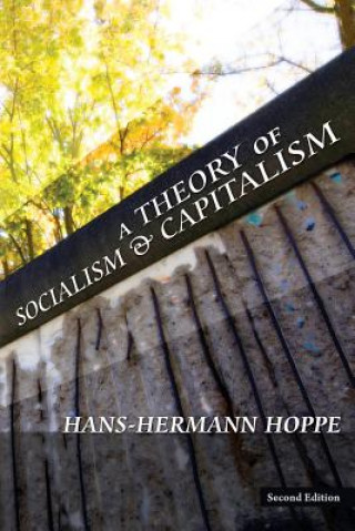 Kniha A Theory of Socialism and Capitalism Hans-Hermann Hoppe