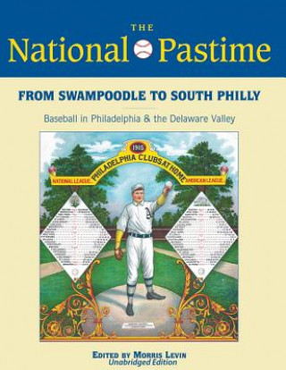 Książka From Swampoodle to South Philly: Baseball in Philadelphia & the Delaware Valley Morris Levin Editor