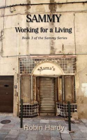 Kniha Sammy: Working for a Living: Book 3 of the Sammy Series Robin Hardy