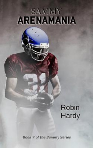 Книга Sammy: Arenamania: Book 7 of the Sammy Series Robin Hardy