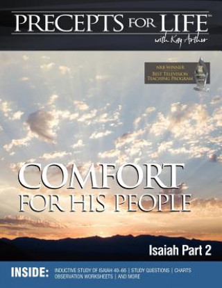 Könyv Precepts For Life Study Companion: Comfort For His People (Isaiah Part 2) Kay Arthur