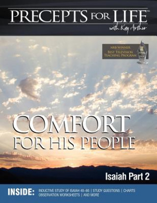 Kniha Precepts For Life Study Companion: Comfort For His People (Isaiah Part 2) Kay Arthur