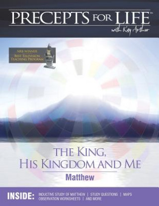 Knjiga Precepts for Life Study Companion: The King, His Kingdom, and Me (Matthew) Kay Arthur