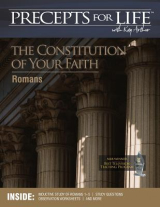 Kniha Precepts for Life Study Companion: The Constitution of Your Faith (Romans) Kay Arthur