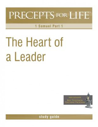 Książka Precepts for Life Study Guide: The Heart of a Leader (1 Samuel Part 1) Kay Arthur