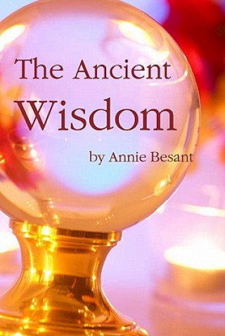 Carte The Ancient Wisdom Annie Besant