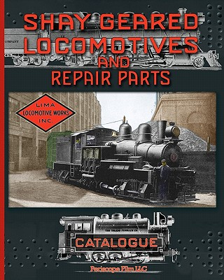 Carte Shay Geared Locomotives and Repair Parts Catalogue Shay Locomotive Works