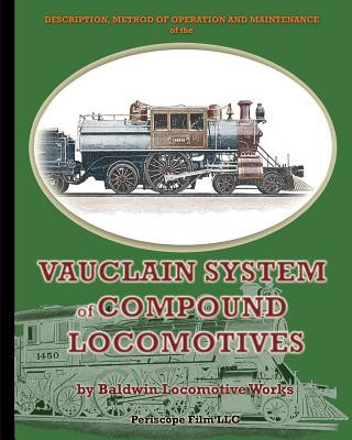 Carte Description, Method of Operation and Maintenance of the Vauclain System of Compound Locomotives Baldwin Locomotive Works
