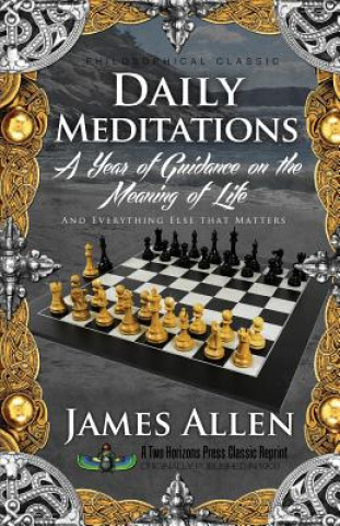 Kniha Daily Meditations: A Year of Guidance on the Meaning of Life James Allen