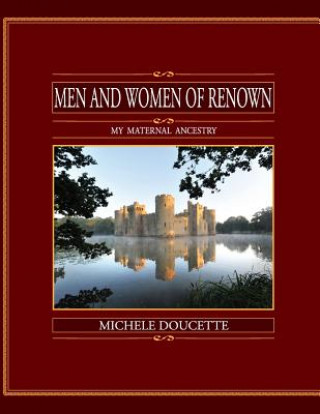 Kniha Men and Women of Renown: My Maternal Ancestry Michele Doucette