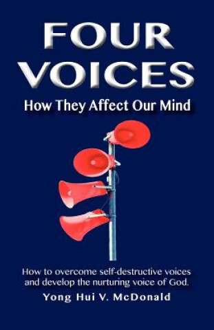 Kniha Four Voices: How They Affect Our Mind Yong Hui V McDonald