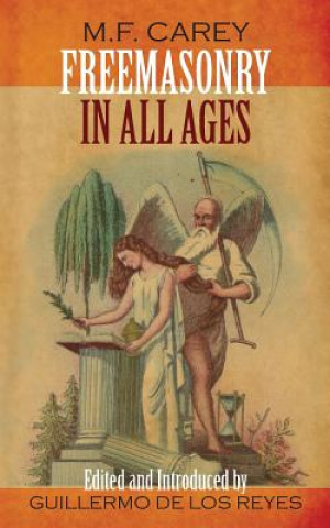 Книга Freemasonry in All Ages M F Carey