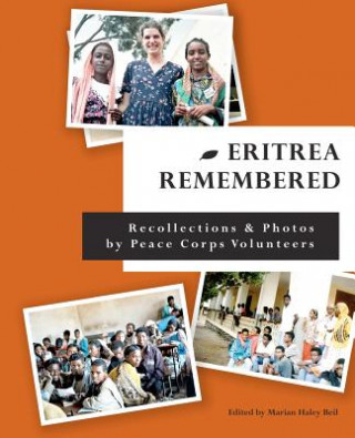 Kniha Eritrea Remembered: Recollections & Photos by Peace Corps Volunteers Marian Haley Beil