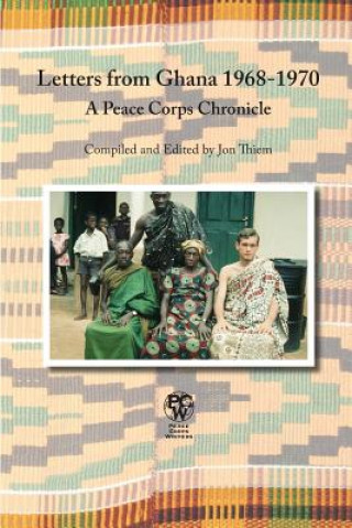 Könyv Letters from Ghana 1968-1970: A Peace Corps Chronicle Jon Thiem