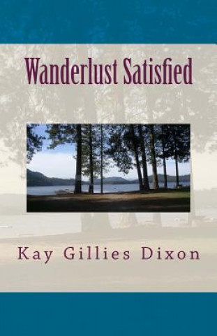 Kniha Wanderlust Satisfied Kay Gillies Dixon