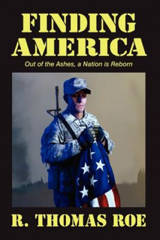 Książka Finding America: Out of the Ashes, A Nation is Reborn R Thomas Roe