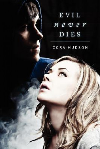 Knjiga Evil Never Dies Cora Hudson