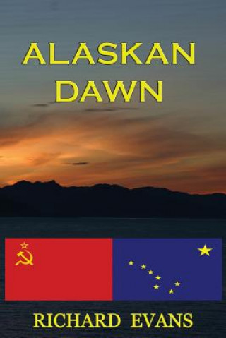 Knjiga Alaskan Dawn Richard A Evans