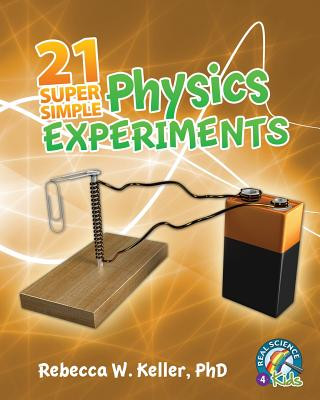 Carte 21 Super Simple Physics Experiments Phd Rebecca W Keller