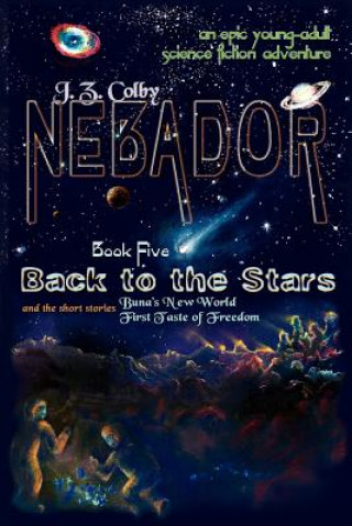 Könyv NEBADOR Book Five: Back to the Stars: (Global Edition) Karen Buchanan