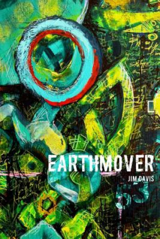 Buch Earthmover: Wherein Constant Is Rapt Jim Davis